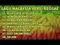 LAGU HITS MALAYSIA VERSI REGGAE 2019