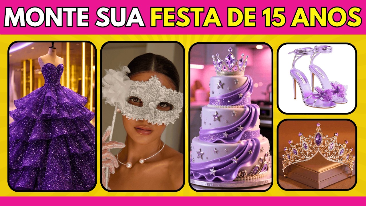 🥳🎀 MONTE SUA FESTA DE 15 ANOS DOS SONHOS - Escolha Do Jeitinho que Você Sempre Sonhou #quiz
