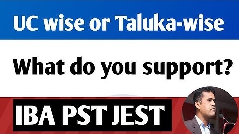 UC wise or Taluka-wise؟ What do you support ؟ IBA PST JEST Candidates