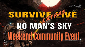 Survive Live Extras Weekend Community Event No Man