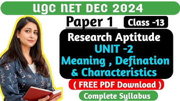 UGC NET DEC 2024 : Paper 1 by Divya Gautam । Research Aptitude Meaning , defination & Characteristic