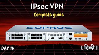Day 16 | How to Setup IPsec Remote Access VPN | Complete Guide Step by Step | Sophos Series in Hindi