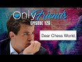 Chess Cheating Scandal: A Statement From @themagnuscarlsen| Only Friends Podcast w/Matt Berkey Ep 126