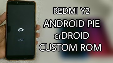 Redmi Y2 crDroid Custom ROM with 64 bit Support