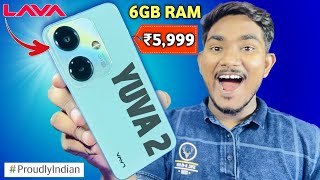 ₹5,999 Lava Yuva 2 6GB Ram Unboxing & Review | 2X Speed , 2X Performance Let's Test