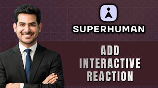 How to Add Interactive Reactions in Superhuman Docs | Quick Guide 2026