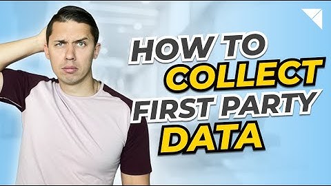 How to Collect First Party Data from your Customers
