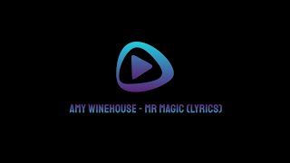 Amy Winehouse - Mr Magic (Through The Smoke) Lyrics