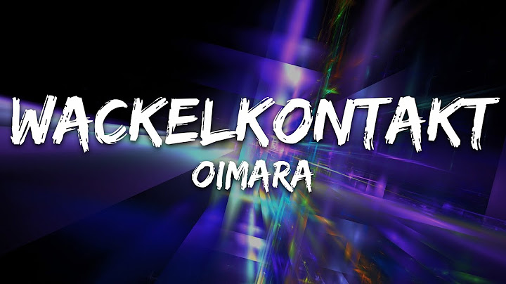 OIMARA - WACKELKONTAKT (Text/Lyrics)