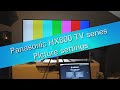 Panasonic HX800 4K UHD TV series picture settings with tips