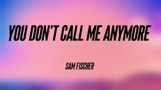 You Don't Call Me Anymore - Sam Fischer [Lyrics Video] 🍾