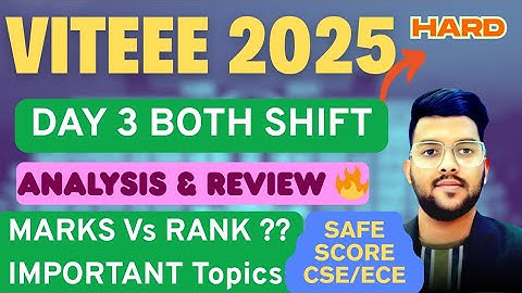 VITEEE 2025 Day 3 Both shift Review 🔥✅ | Most Important Topics | Difficulty level | Marks vs rank