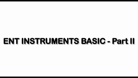 ENT INSTRUMENTS BASIC PART 2