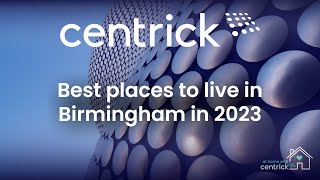 At Home with Centrick - Best places to live in Birmingham in 2023