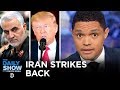 Iran Retaliates & Trump Outlines Next Steps | The Daily Show