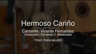 Video thumbnail of "Hermoso Cariño - Puro Mariachi Karaoke - Vicente Fernandez - Tono Para Mujer"