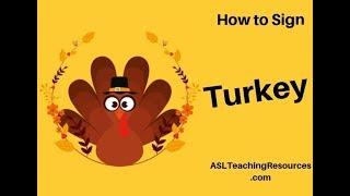 Learn How to Sign the Word Turkey