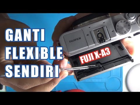 Tutorial Cara Mengganti Flexible LCD Kamera Mirrorless Fujifilm X-A3