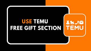 How to Use Temu Free Gift Section