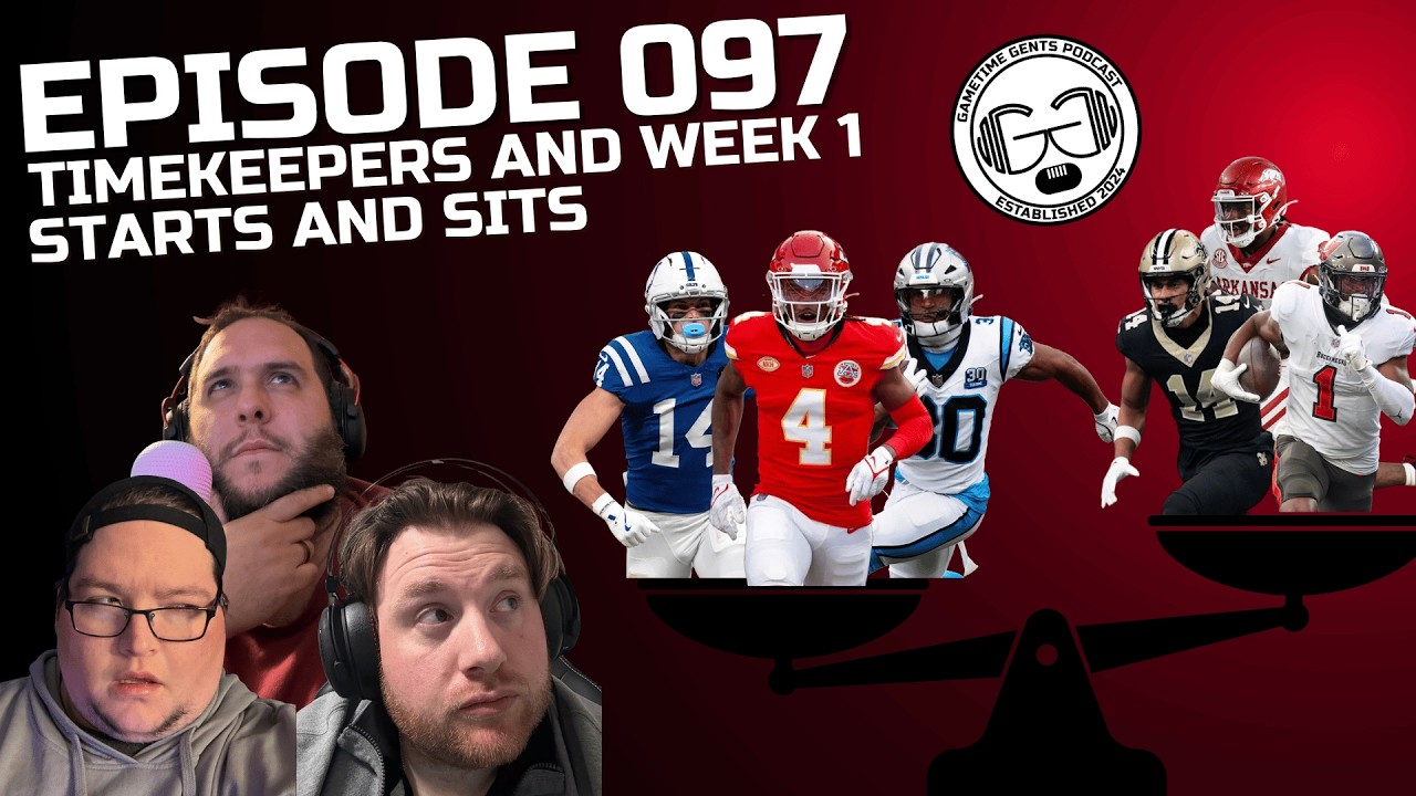 Episode 097 - Timekeepers and Week 1 Start/Sit