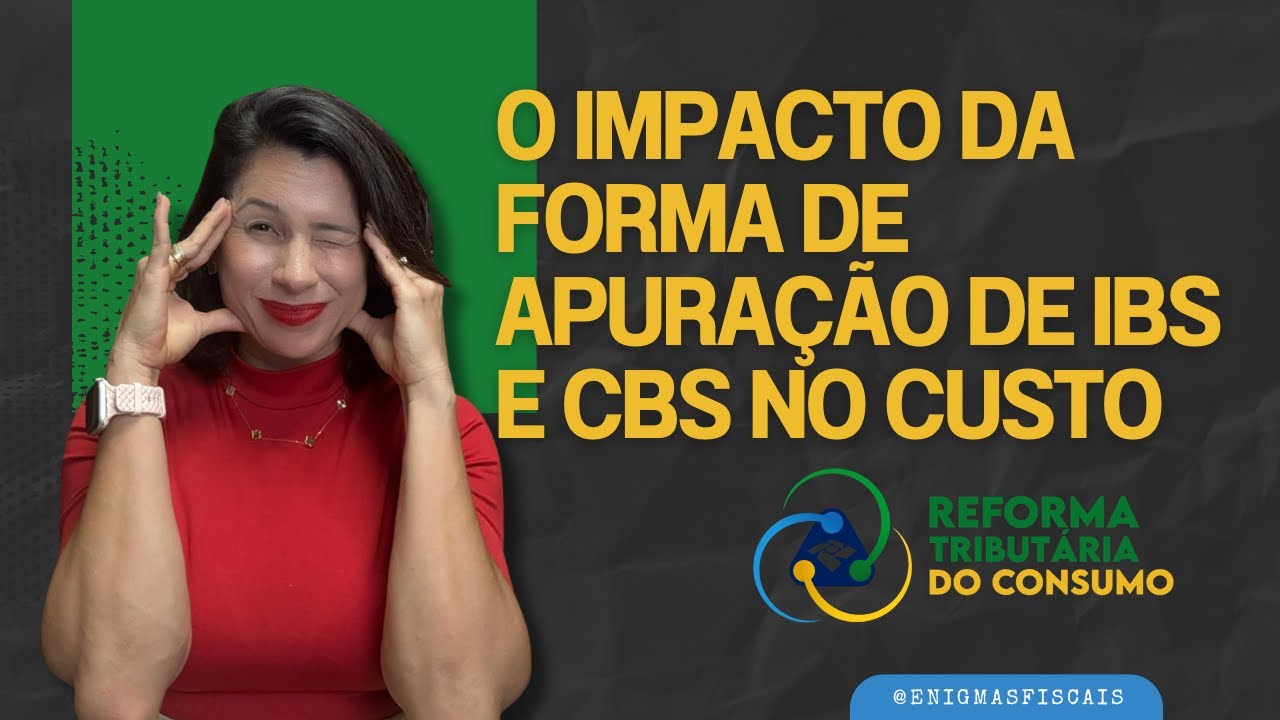 Qual o impacto da forma de apuração de IBS/CBS no custo dos produtos?