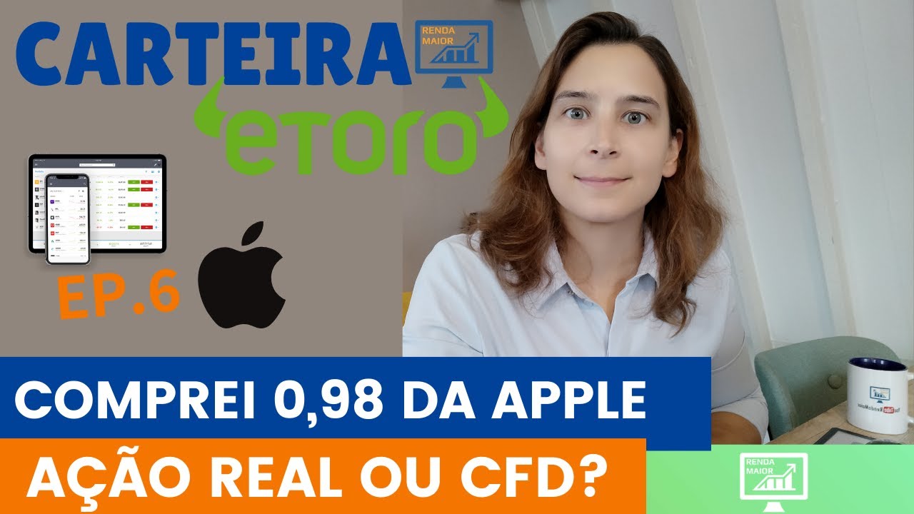 Comprei 0,98 da Apple na eToro. Foi uma Ação Real ou CFD? (Ep.6) | Renda  Maior