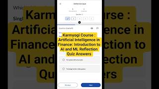 Karmyogi Course : Artificial Intelligence in Finance: Introduction to AI and ML Reflection Quiz Ans