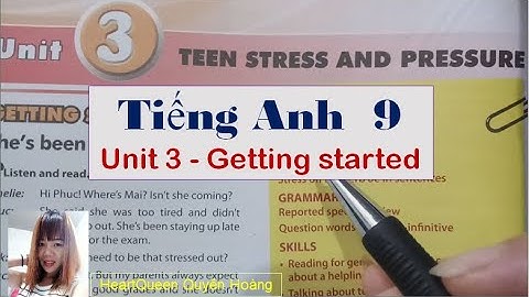 Hướng dẫn học Tiếng Anh lớp 9 Unit 3 - Getting started / HeartQueen Quyên Hoàng