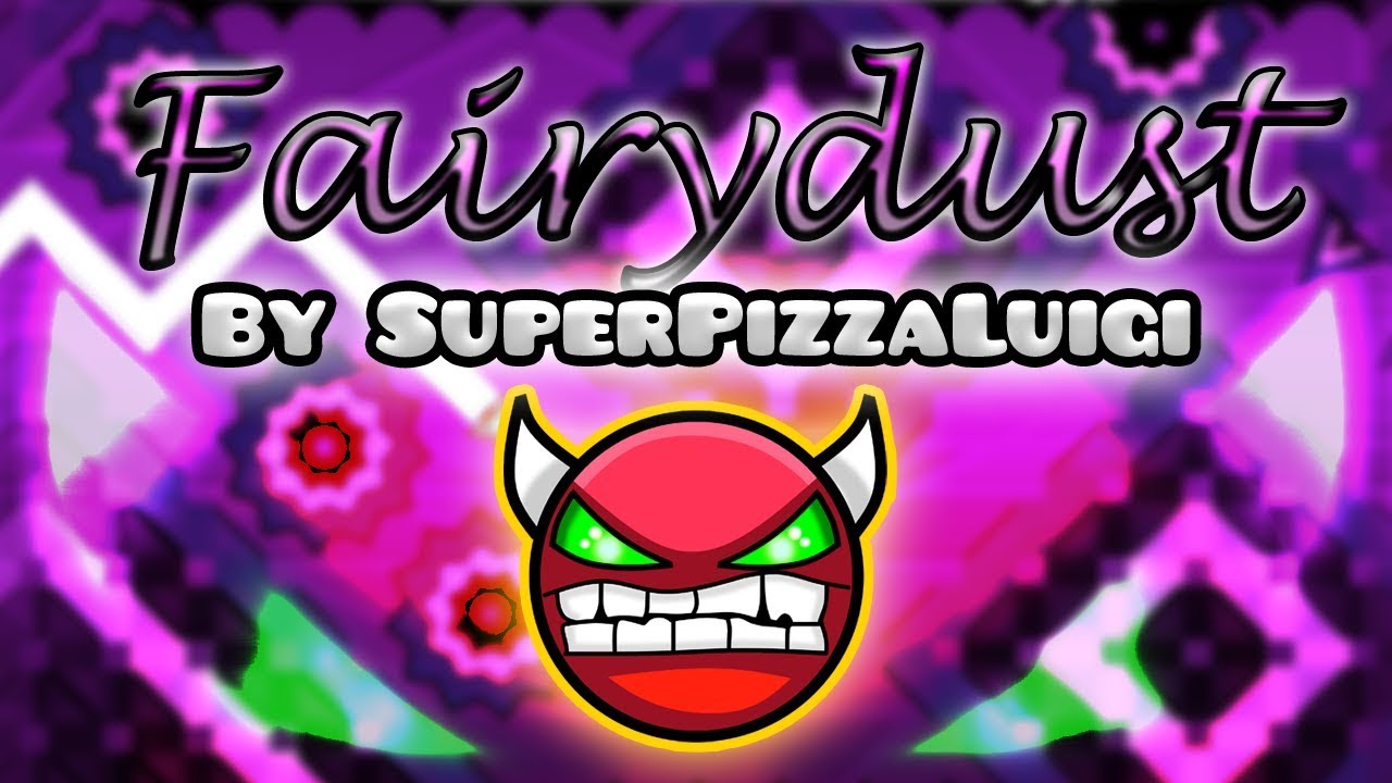 Geometry Dash -  Fairydust [Hard Demon]