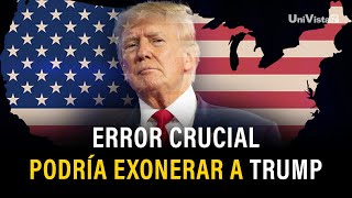 Revelan error crucial que podría exonerar a Trump | Sánchez Grass en América