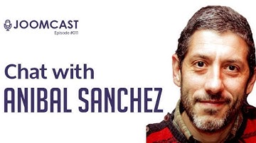 JoomCast #011 – Anibal Sanchez | Modernizing Joomla & The Road Ahead