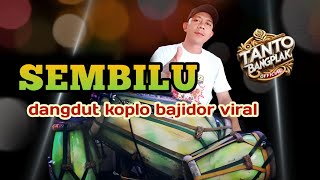 SEMBILU ||DANGDUT KOPLO||BAJIDOR LIVE PANGGUNG TANTO BANGPLAK OFFICIAL