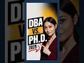 DBA vs Ph.D. - What’s the Difference?