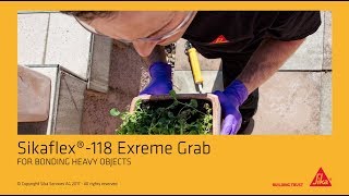 Sikaflex®-118 Extreme Grab  - For Bonding heavy objects