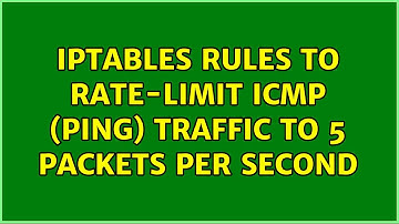 IPTABLES rules to rate-limit ICMP (ping) traffic to 5 packets per second