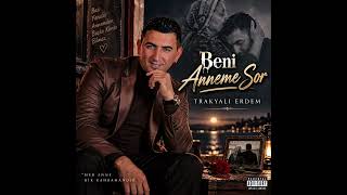 Beni̇ Anneme Sor 🥀 Trakyalı Erdem Arabesk Trap 2026