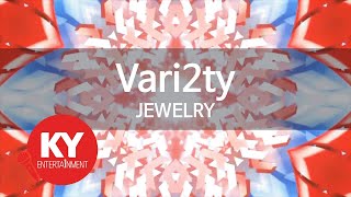 Vari2ty - JEWELRY(쥬얼리) (KY.46768) / KY Karaoke