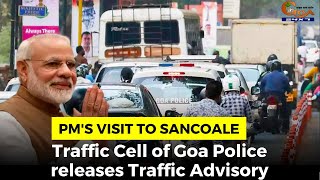 PM's visit to Sancoale- Traffic Cell of Goa Police releases Traffic Advisory
