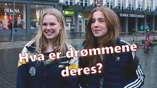 HVA ER DRØMMEN DIN?! | Gater i Bergen