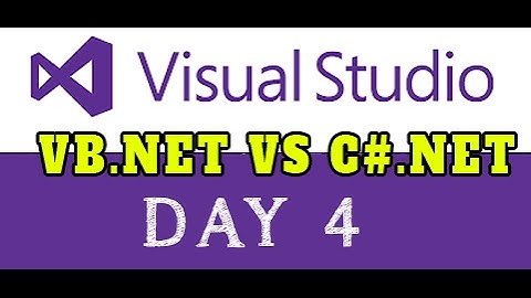 VB.NET VS C#.NET STEP BY STEP WITH SAMPLE PROJECTS DAY 4