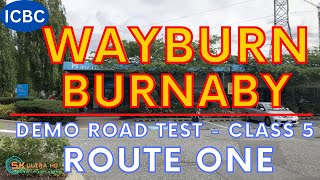 ICBC WAYBURNE BURNABY DEMO ROAD TEST | ROUTE ONE | CLASS 5 | #britishcolumbia| #vancouver