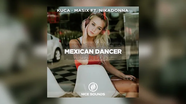 Kuca & Masix feat. Nikadonna - Mexican Dancer