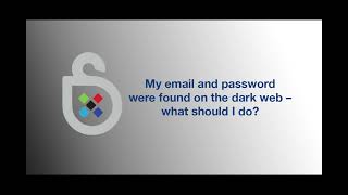 My email and password were found on the dark web - what should I do?