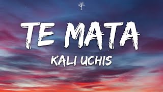 Kali Uchis - Te Mata (Lyrics)