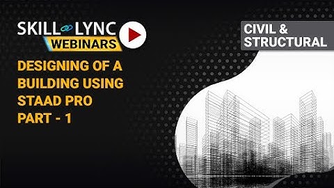 Pre Engineered Building Design in STAAD PRO (Part - 1) | Workshop | Skill-Lync