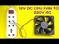 12V DC fan to 230V AC very simple method