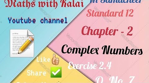 Standard 12, chapter 2, complex numbers, exercise 2.4, Q. No. 7