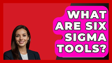 What Are Six Sigma Tools? - BusinessGuide360.com