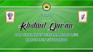 KHOTMIL QURAN SHOLAWAT BERSAMA AHAD LEGI KABUPATEN SITUBONDO | KARASAK KEDUNGDOWO ARJASA SITUBONDO