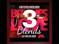 Mixtape - BLB 3 by Freddagreat (of The Blend Compadres)